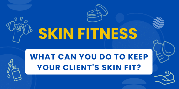 skin fitness for estheticians