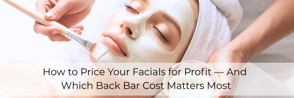how to price your facial for estheticians