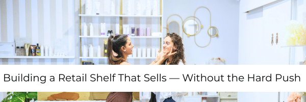 retail shelf that sells for estheticians